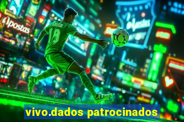 vivo.dados patrocinados